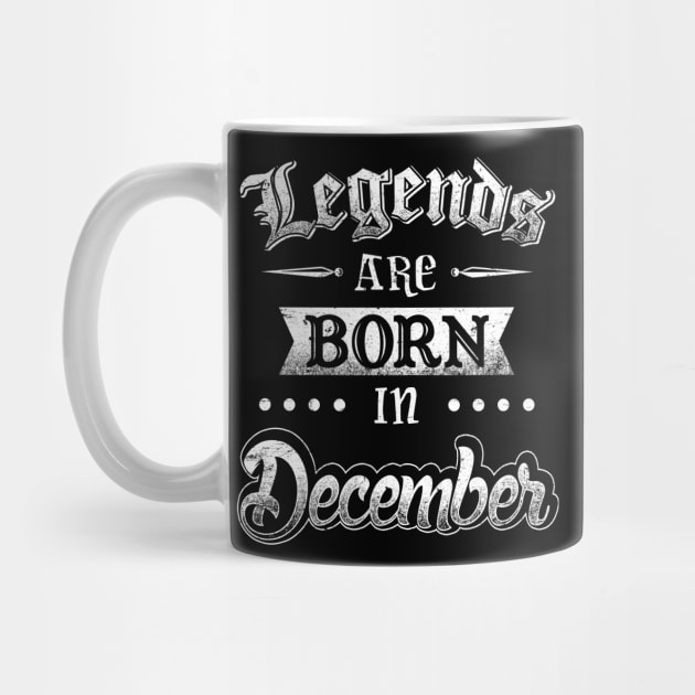 Legends are born in December by AwesomeTshirts